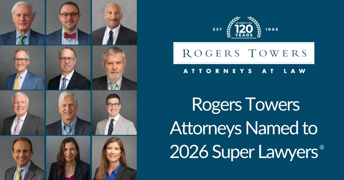 120+ Years of Excellence: Rogers Towers Attorneys Named to 2026 Super Lawyers